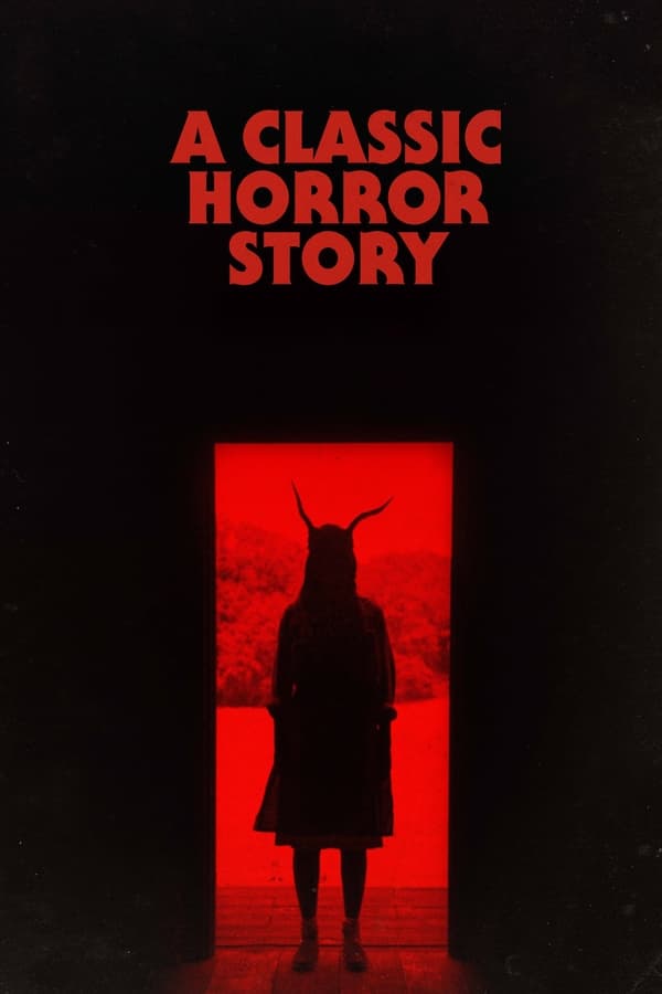 A Classic Horror Story Movie English download 480p 720p