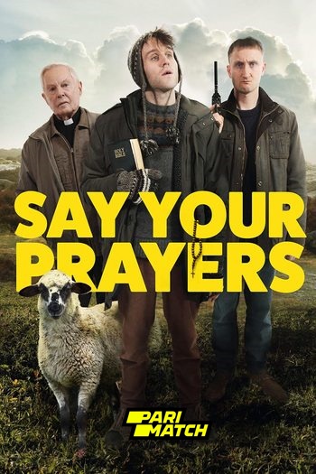 Say Your Prayers movie dual audio download 720p