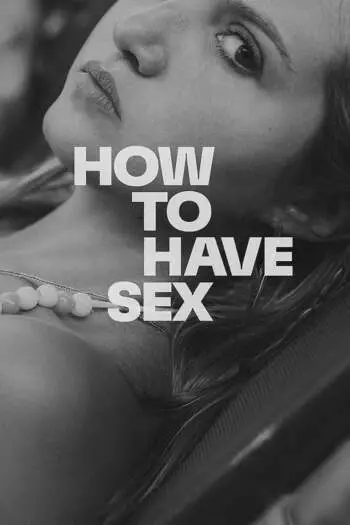 How to Have Sex (2023) WEB-DL Dual Audio (Hindi-English) Download 480p, 720p, 1080p